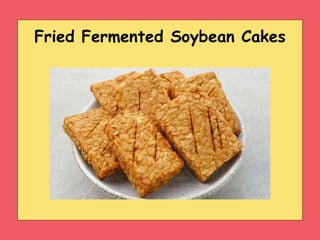 Fried Fermented Soybean Cakes
 