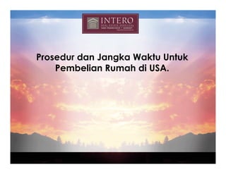 Prosedur dan Jangka Waktu Untuk
    Pembelian Rumah di USA.
 