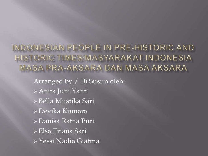Indonesian People In Pre Historic And Historic Times Indonesian People In Pre Historic And Historic Times