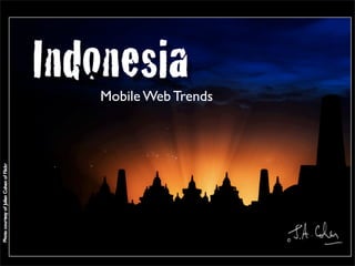 Usage Trends
Mobile Web Trends
 
