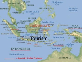 Indonesia’s

Tourism
 