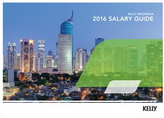 KELLY INDONESIA
2016 SALARY GUIDE
 