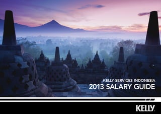 Kelly Services Indonesia

2013 Salary Guide

 