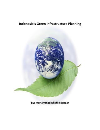 Indonesia’s Green Infrastructure Planning
By: Muhammad Dhafi Iskandar
 