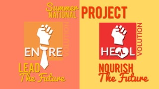 National Project
Summer
The FutureThe Future
LEAD Nourish
 
