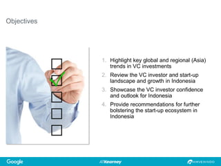 1. Highlight key global and regional (Asia)
trends in VC investments
2. Review the VC investor and start-up
landscape and ...