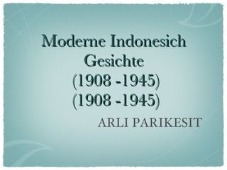 Moderne Indonesich Gesichte  (1908 -1945) (1908 -1945) ,[object Object]