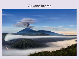 Vulkane Bromo
 