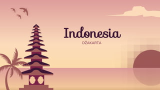 Indonesia
DŽAKARTA
 