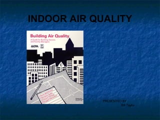 INDOOR AIR QUALITY ,[object Object],[object Object]