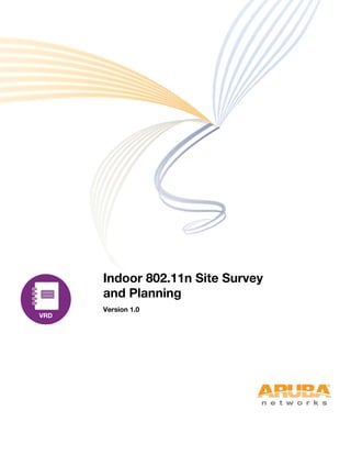 Indoor 802.11n Site Survey
and Planning
Version 1.0
 