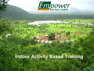 Indoor Activity Based Training

 