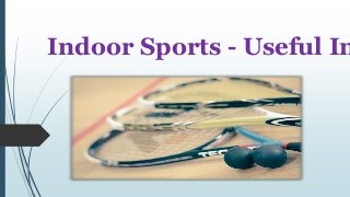 Indoor Sports - Useful In
 