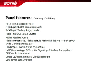 Panel features : Samsung LTI460HN09  