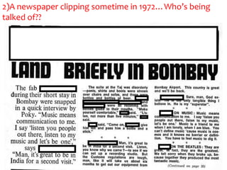 2)A newspaper clipping sometime in 1972…Who’s being
talked of??
 