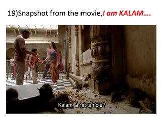 19)Snapshot from the movie,I am KALAM….
 