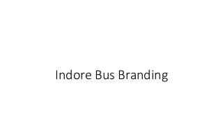 Indore Bus Branding 
 
