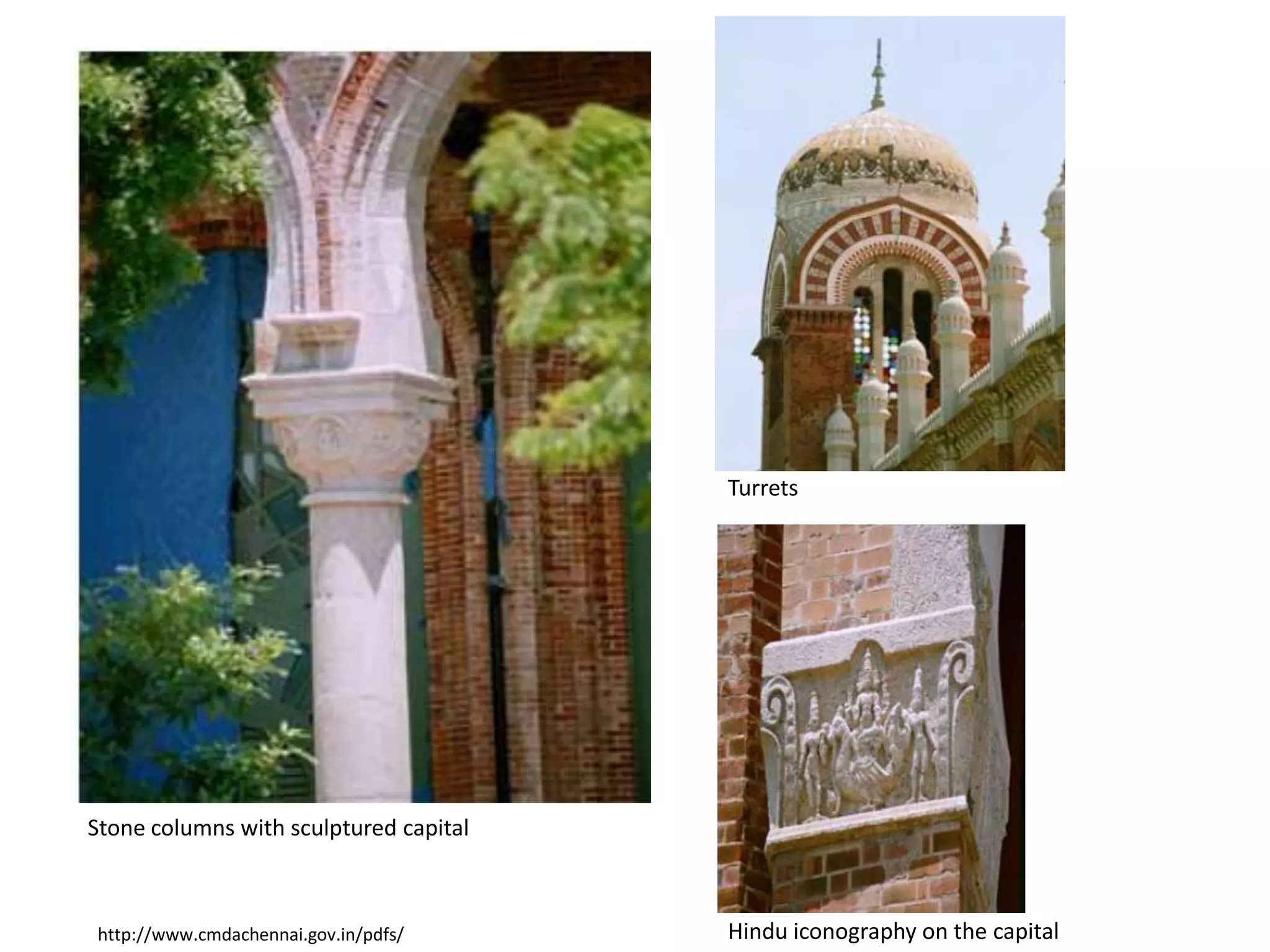 Turrets

Stone columns with sculptured capital

http://www.cmdachennai.gov.in/pdfs/

Hindu iconography on the capital

 