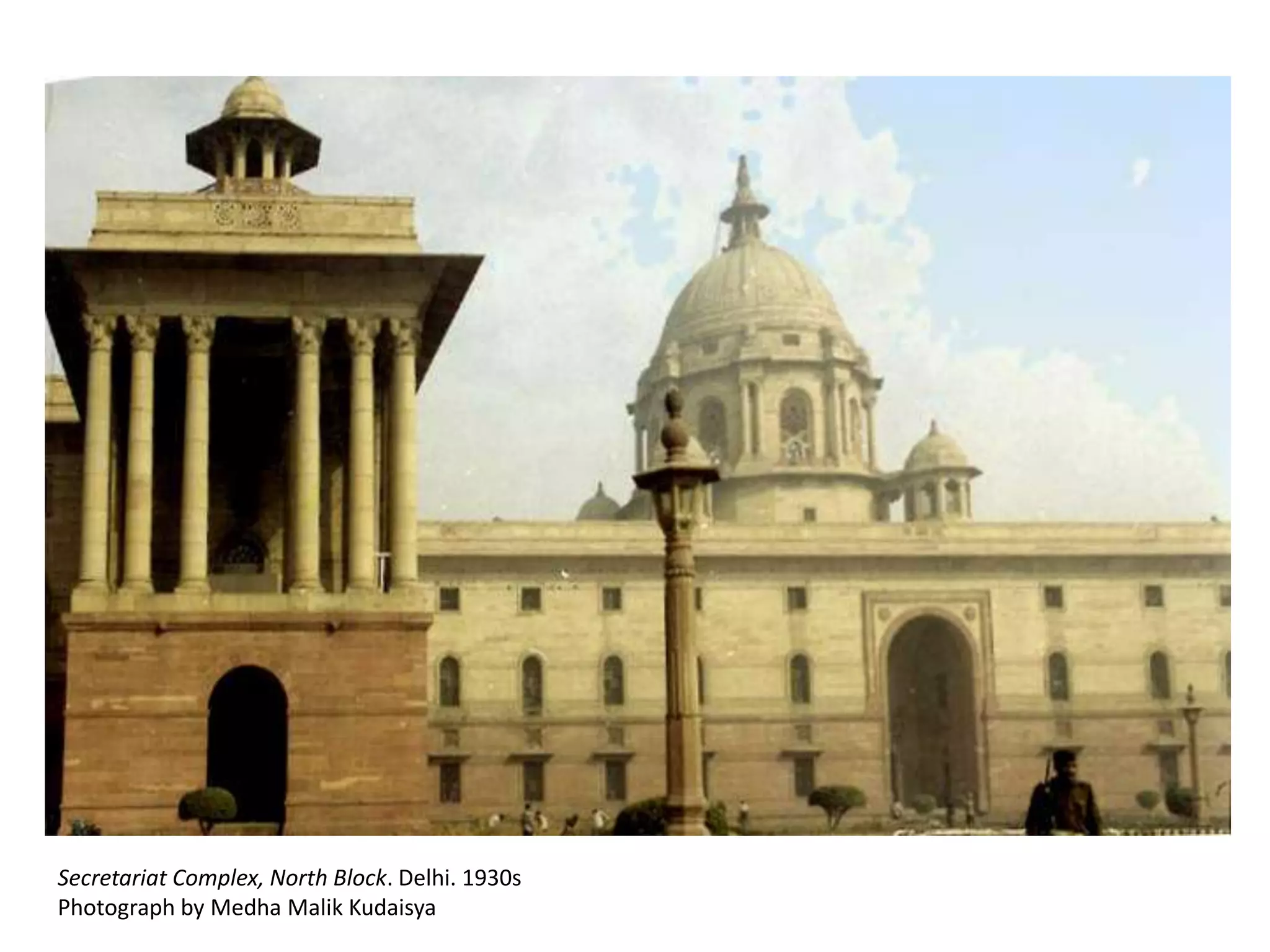 Secretariat Complex, North Block. Delhi. 1930s
Photograph by Medha Malik Kudaisya

 