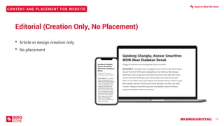CONTENT AND PLACEMENT FOR WEBSITE
#KAMUHARUSTAU 12
Editorial (Creation Only, No Placement)
• Article or design creation only
• No placement
Back to What We Have
 