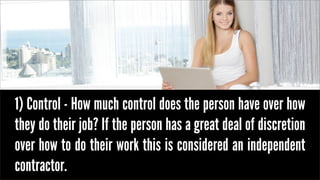1) Control - How much control does the person have over how
they do their job? If the person has a great deal of discretio...
