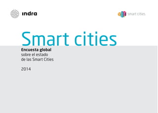Smart citiesEncuesta global
sobre el estado
de las Smart Cities
2014
 