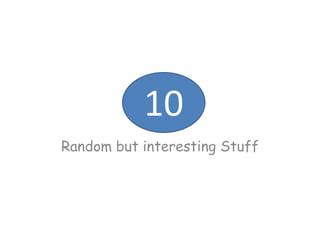 10
          10
Random but interesting Stuff
 