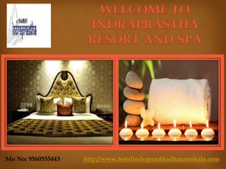 Mo No: 9560555443 http://www.hotelindraprasthadharamshala.com
 