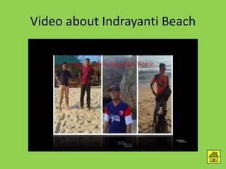 Video about Indrayanti Beach
 