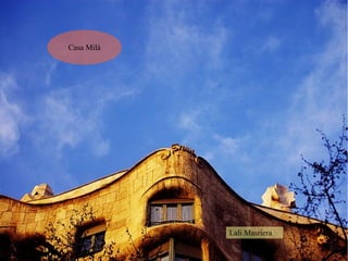 Casa Milà

Lali Masriera

 