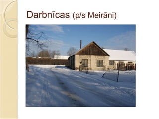 Darbnīcas  (p/s Meirāni) 