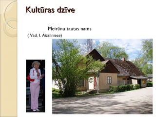 Kultūras dzīve Meirānu tautas nams  ( Vad. I. Aizsilniece) 