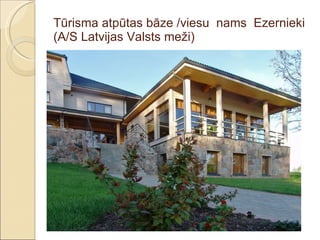 Tūrisma atpūtas bāze /viesu  nams  Ezernieki (A/S Latvijas Valsts meži) 