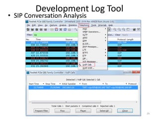 Development Log Tool
• SIP Conversation Analysis
29
 