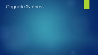 Cognate Synthesis
 