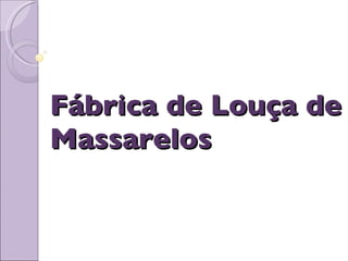 Fábrica de Louça de Massarelos 