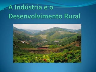 A Indústria e o Desenvolvimento Rural 