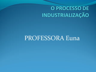 PROFESSORA Euna
 