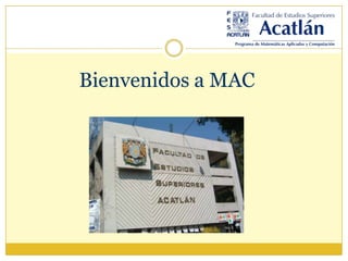 Bienvenidos a MAC 