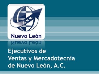 Ejecutivos de Ventas y Mercadotecnia de Nuevo León, A.C. 