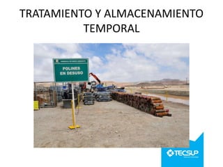 TRATAMIENTO Y ALMACENAMIENTO
TEMPORAL

 