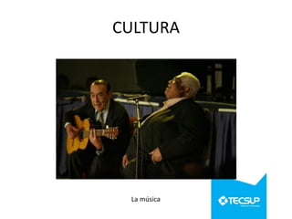 CULTURA

La música

 
