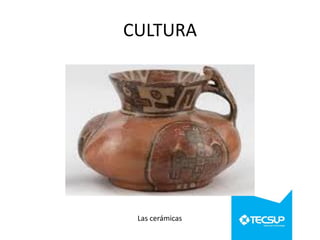 CULTURA

Las cerámicas

 