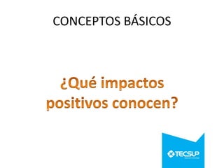 CONCEPTOS BÁSICOS

 