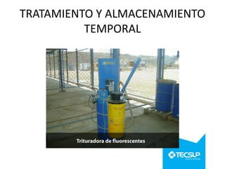 TRATAMIENTO Y ALMACENAMIENTO
TEMPORAL

 