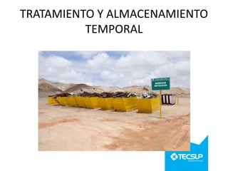 TRATAMIENTO Y ALMACENAMIENTO
TEMPORAL

 
