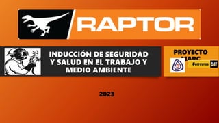 INDUCCIÓN DE SEGURIDAD
Y SALUD EN EL TRABAJO Y
MEDIO AMBIENTE
PROYECTO
MARC
2023
 