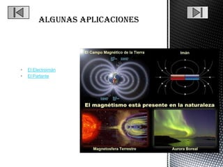 •   El Electroimán
•   El Parlante
 