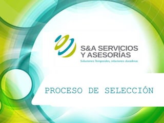 Coordinación Nacional de Selección
Gerencia de operaciones
PROCESO DE SELECCIÓN
 