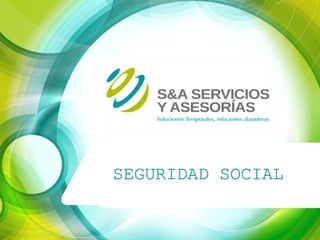 Coordinación nacional de seguridad social
Gerencia de operaciones
SEGURIDAD SOCIAL
 